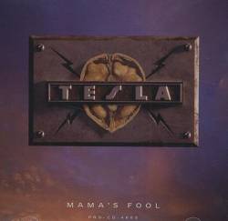 Tesla : Mama's Fool